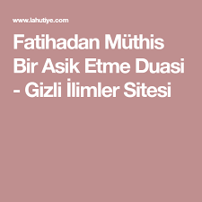 Fatihadan Muthis Bir Asik Etme Duasi Gizli Ilimler Sitesi Vucut Suit Elbisesi Mutlu Evlilik Muthis