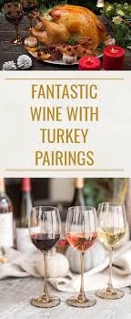 Serving wine may require some quick preparation before your dinner. Fantastic Wine With Turkey Pairings Wine Food Pairing Thanksgiving Wine Pairing Thanksgiving Wine