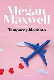 Alex sintek gorillaz lola erase una vez europe. Descargar Libros Tampoco Pido Tanto By Megan Maxwell Pdf Epub Leer Libros Online Gratis Leer Libros Online Libros De Lectura Gratis