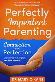 This is certainly a stressful time for parents who are divorced/separated and sharing custody of children during the pandemic. Perfectly Imperfect Parenting Connection Not Perfection Dr Mary O Kane
