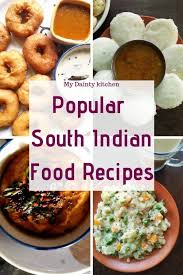25 South Indian Recipes Easy South Indian Food My Dainty Kitchen In 2020 Easy Indian Recipes South Indian Food Indian Food Recipes