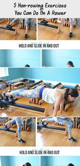 5 Non Rowing Exercises You Can Do On A Rowing Machine Try Incorporating These Creative Uses For A Rower I Rowing Workout Rowing Machine Workout Rower Workout
