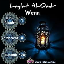 I see that your dreams agree regarding the last ten (nights of ramadan). Laylat Al Qadr Wenn Eine Nacht Tausend Entspricht Der Wahre Islam