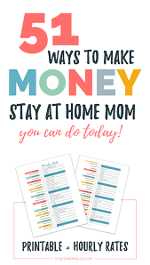 How to make money fast as a kid today. 75 Real Ways To Make Money As A Stay At Home Mom Hourly Rates In 2021 Start A Mom Blog