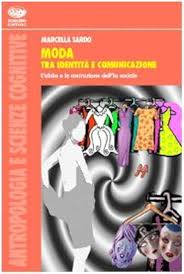 Moda tra identità e comunicazione : Sardo, Marcella: Amazon.it: Libri