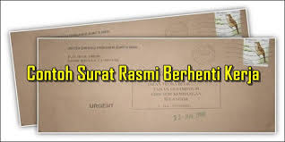 Selain aturan dasar pembuatanya, kita juga harus mengerti bagai format surat resmi tersebut ditulis. Contoh Surat Rasmi Berhenti Kerja Mudah