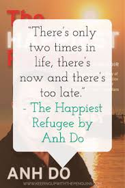 The Happiest Refugee Anh Do In 2020 Book Quotes Refugee Quotes Nonfiction Books