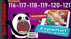 Oye me gustaría ayudarte pero se mas especifica con lo que necesitas ya que hay muchos libros de español te recomiendo tomar la foto completa de lo que necesitas. Espanol 4 Explicacion Y Respuestas Espanol 4 Pagina 116 117 118 119 120 121 Espanol Cuarto Grado Youtube