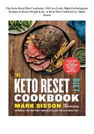 Available in pdf, epub, and mobi format. Pdf Download The Keto Reset Diet Cookbook 150 Low Carb High Fat K