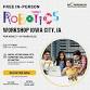 Free Robotics Workshop For Kids at Iowa City, IA (7-14Yrs)
