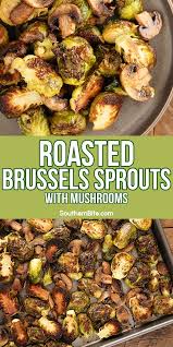 Roasted Brussels Sprouts With Mushrooms Recipe Veg Dishes Vegetable Recipes Veggie Dishes