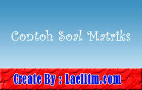 Check spelling or type a new query. Contoh Soal Matriks