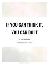 If You Can Think It You Can Do It Picture Quotes