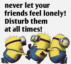 Discover and share minion crazy friendship quotes. Disturb Friends Always Minions Funny Funny Minion Quotes Friendship Quotes Funny