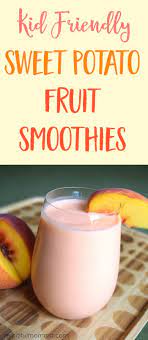 Sweet Potato Smoothies 3 Kid Friendly Recipes Sweet Potato Smoothie Fruit Smoothies Freeze Sweet Potatoes