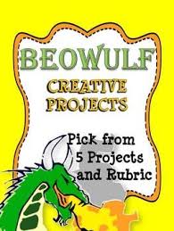 Beowulf Creative Projects Allow Your Students To Pick One From The 5 Choices The Project Is Designed For Your Students Beowulf Rubrics Beowulf Lesson Plans