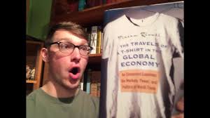 The Travels Of A T Shirt In The Global Economy Book Reivew Youtube