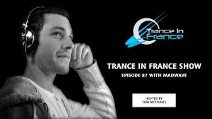 Trance In France Show Episode 87 — Madwave (2009)