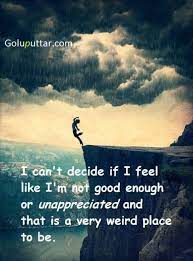 Brilliant Being Unappreciated Quote I M Not Unloved Photos And Ideas Goluputtar Com Unappreciated Quotes Feeling Unappreciated Quotes Unloved Quotes