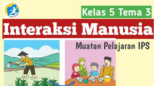 Jelaskanlah interaksi yang terjadi antara manusia dengan lingkungan alamnya! Soal Ips Interkasi Manusia Dengan Lingkungan Kls 5 Sd Jawabanku Id