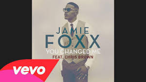 Jamie Foxx You Changed Me Audio Ft Chris Brown Chris Brown Chris Brown Song Jackson Music