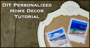 This week i'll be featuring everything home decor! Diy Personalized Home Decor Tutorial