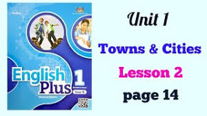 Year 5 English Plus 1 Unit 1 Towns And Cities Lesson 2 Page 14 Youtube