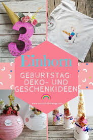 Einhorn Geburtstag Diys Fur Eure Party Deko Geschenke Und Food In 2020 Unicorn Birthday Diy Birthday Shirt Diy Birthday