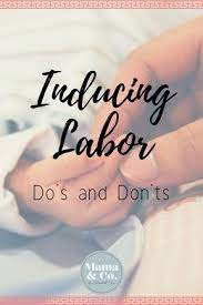 Do S And Don Ts Of Inducing Labor Prefacing Motherhood