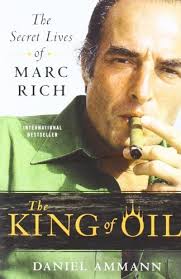 The King of Oil: The Secret Lives of Marc Rich) By Daniel Ammann (Author)  Paperback