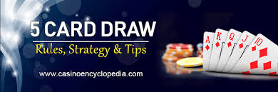 How To Play 5 Card Draw Strategies Tips To Win At Poker