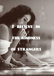 (a) what challenges do many strangers face today? The Kindness Of Strangers Lana Del Rey Quotes Lana Del Rey Lana Del Rey Lyrics