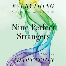 Don't let the title fool you. Nine Perfect Strangers Hulu Series What We Know Release Date Cast Movie Trailer The Bibliofile