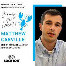 Congratulations to Matthew Carville, CEBS, our January "Lobstah" award  winner for our Boston & Portland office. This award is given to the  individual who exemplifies the core philosophies of Lockton…