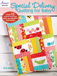 Special Delivery Quilting For Baby Book Quilt Bear Quilts Baby Quilts