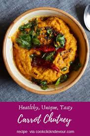 Easy And Healthy Carrot Chutney Recipe Via Cookclickndevour Com Carrotchutney Chutneyrecipes Cookclickndevou Chutney Recipes Best Vegetable Recipes Recipes