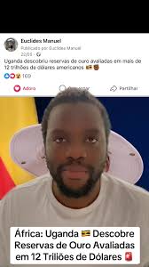 África: Uganda 🇺🇬 Descobre Reservas de Ouro Avaliadas em 12 Triliões de  Dólares 🚨 Recentemente, Uganda anunciou a descoberta de uma enorme reserva  de minério de ouro: cerca de 31 milhões de toneladas, ...