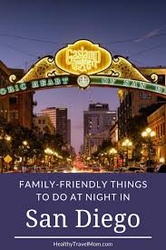 Family Friendly Things To Do In San Diego At Night Healthy Travel Mom In 2020 North America Travel Destinations Family Travel Usa Things To Do