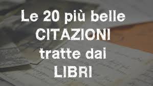 Citazioni Da Libri Le 20 Frasi Piu Belle E Famose