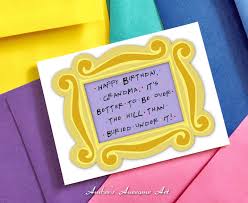 Happy Birthday Poster Ideas For Grandma Over The Hill Birthday Card Friends Tv Show Friends Birthday Card Funny Birthda Birthday Cards For Friends Happy Birthday Grandma Birthday Gifts For Grandma