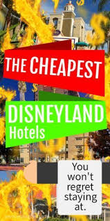 Cheapest Hotels Near Disneyland Budget Stays In Anaheim Hotels Near Disneyland Best Disneyland Hotels Hotels Near Disney