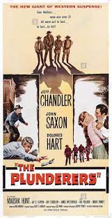 Nov 5, 1960 THE PLUNDERERS released Starring Jeff Chandler, John Saxon,  Dolores Hart Narrated by Jeff Chandler | Film posters vintage, Jeff  chandler, Film posters