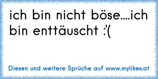 Ich Bin Nicht Bose Ich Bin Enttauscht
