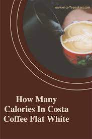 How Many Calories In Costa Coffee Flat White