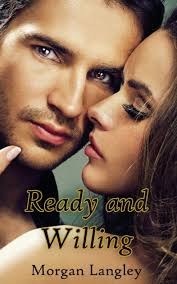 Ready and Willing (Spanking Punishment) by Morgan Langley