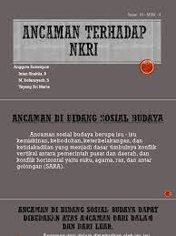 Ancaman bagi yang tidak mendukungnya, bisa dihukum penjara dan denda. Ancaman Terhadap Nkri Dalam Bidang Sosial Budaya
