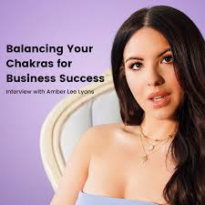 Balancing Your Chakras for Business Success with Chakra Girl Co's Amber Lee  Lyons — DIRTY ALCHEMY