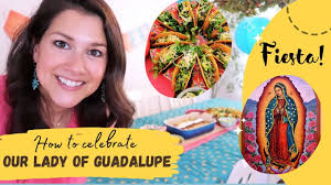 5 Our Lady of Guadalupe Fiesta Day Kid & Family Ideas