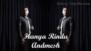 Andmesh hanya rindu official music video. Download Mp3 Lagu Terbaru Andmesh Kamaleng Hanya Rindu Lirik Dan Videonya Sangat Menyentuh Sriwijaya Post