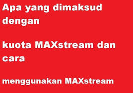 Apa Yang Dimaksud Dengan Kuota Maxstream Dan Bagaimana Cara Menggunakan Maxstream Cara Cek Sisa Paket